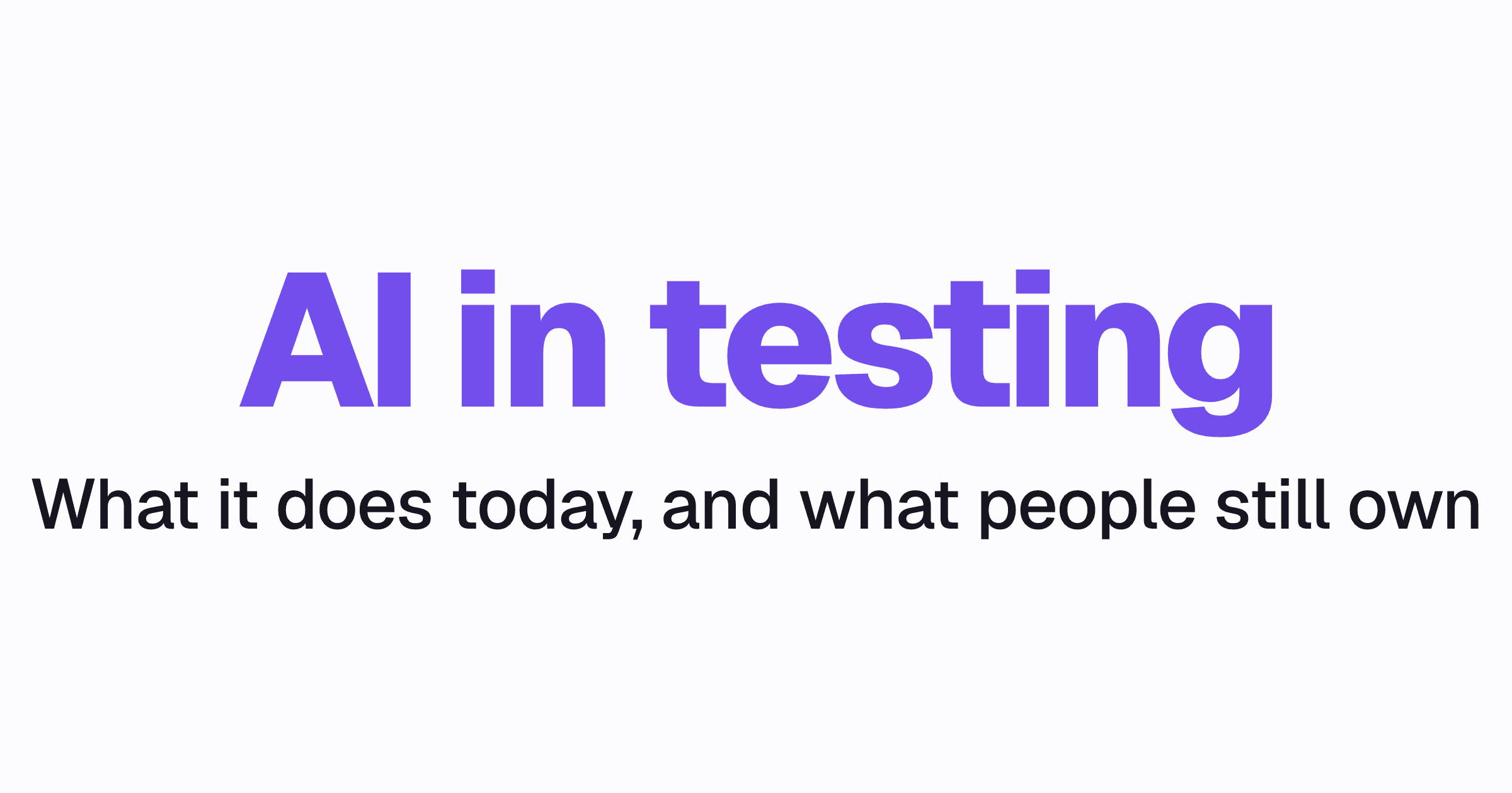 AI in Software Testing: What It Does Today