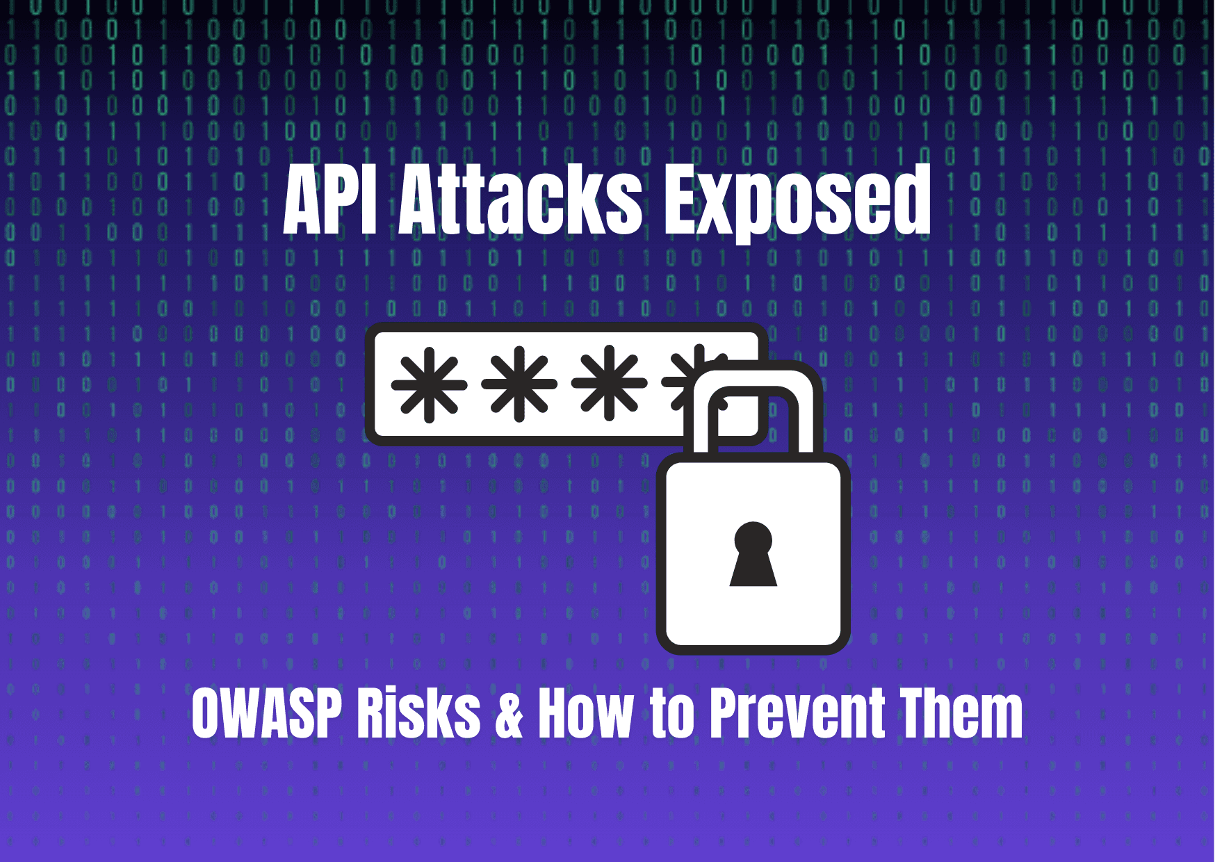 API Attacks: Real-World Examples, OWASP Risks & Prevention