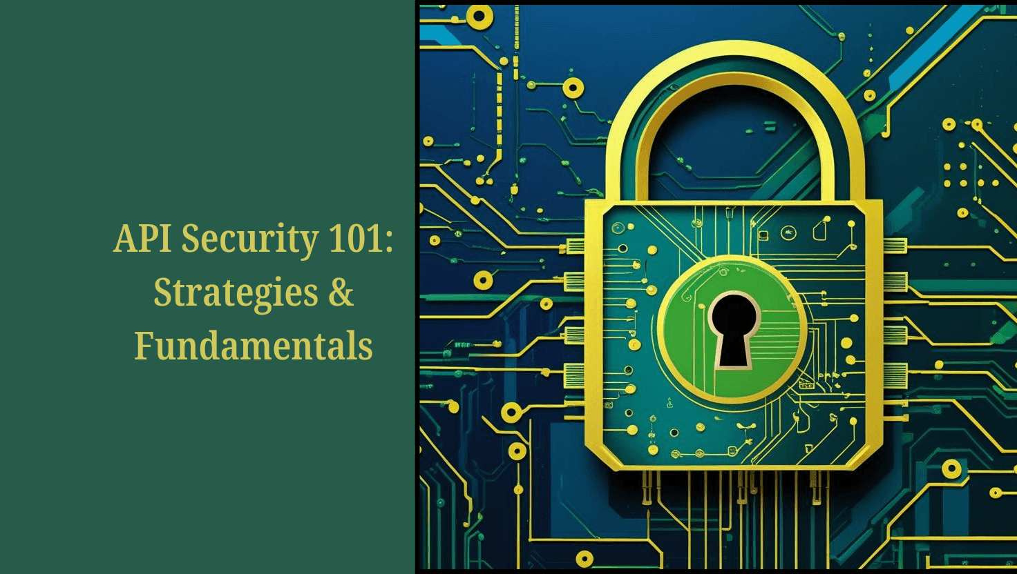 API Security 101: Foundations, Threats & Best Practices
