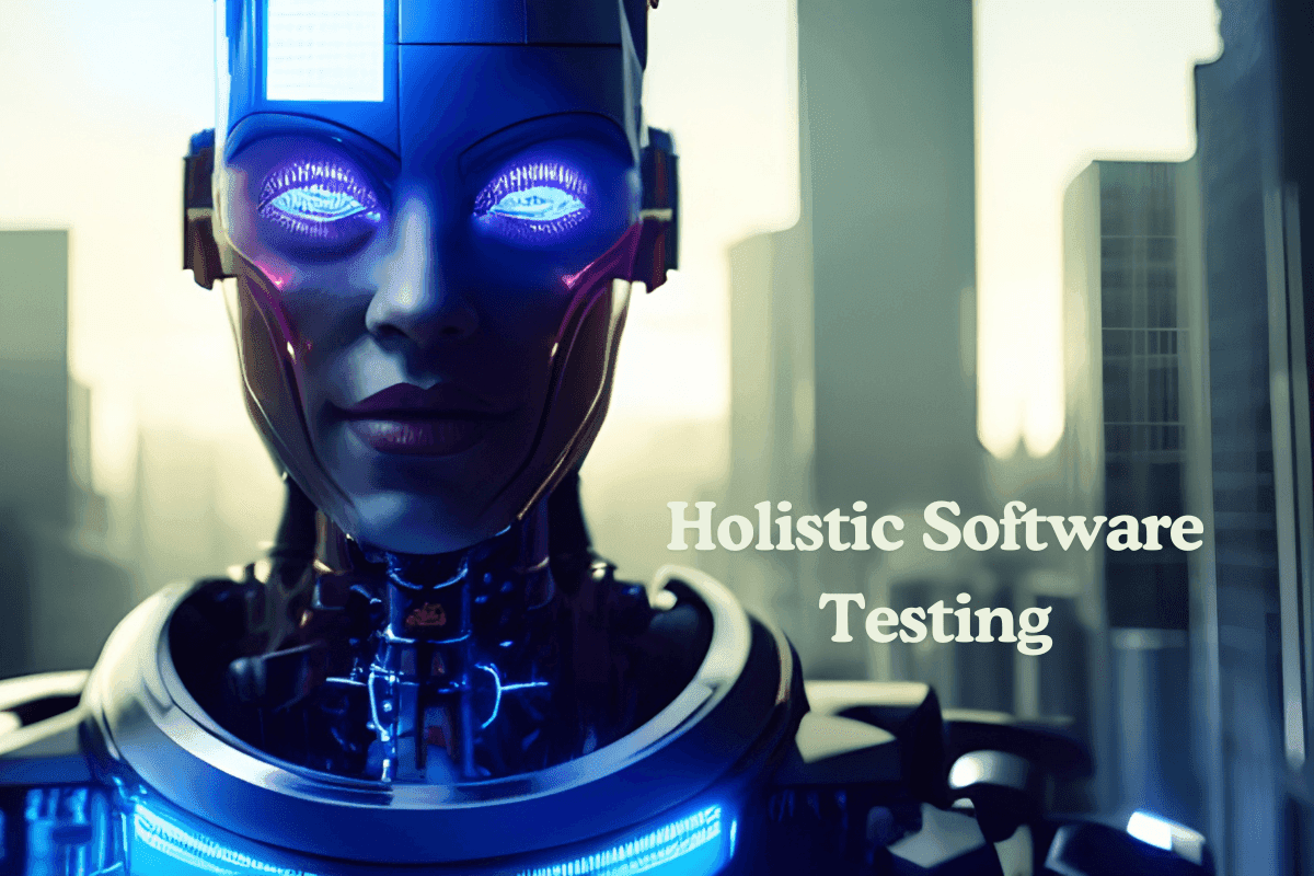 Holistic Software Testing: Strategy & Best Practices