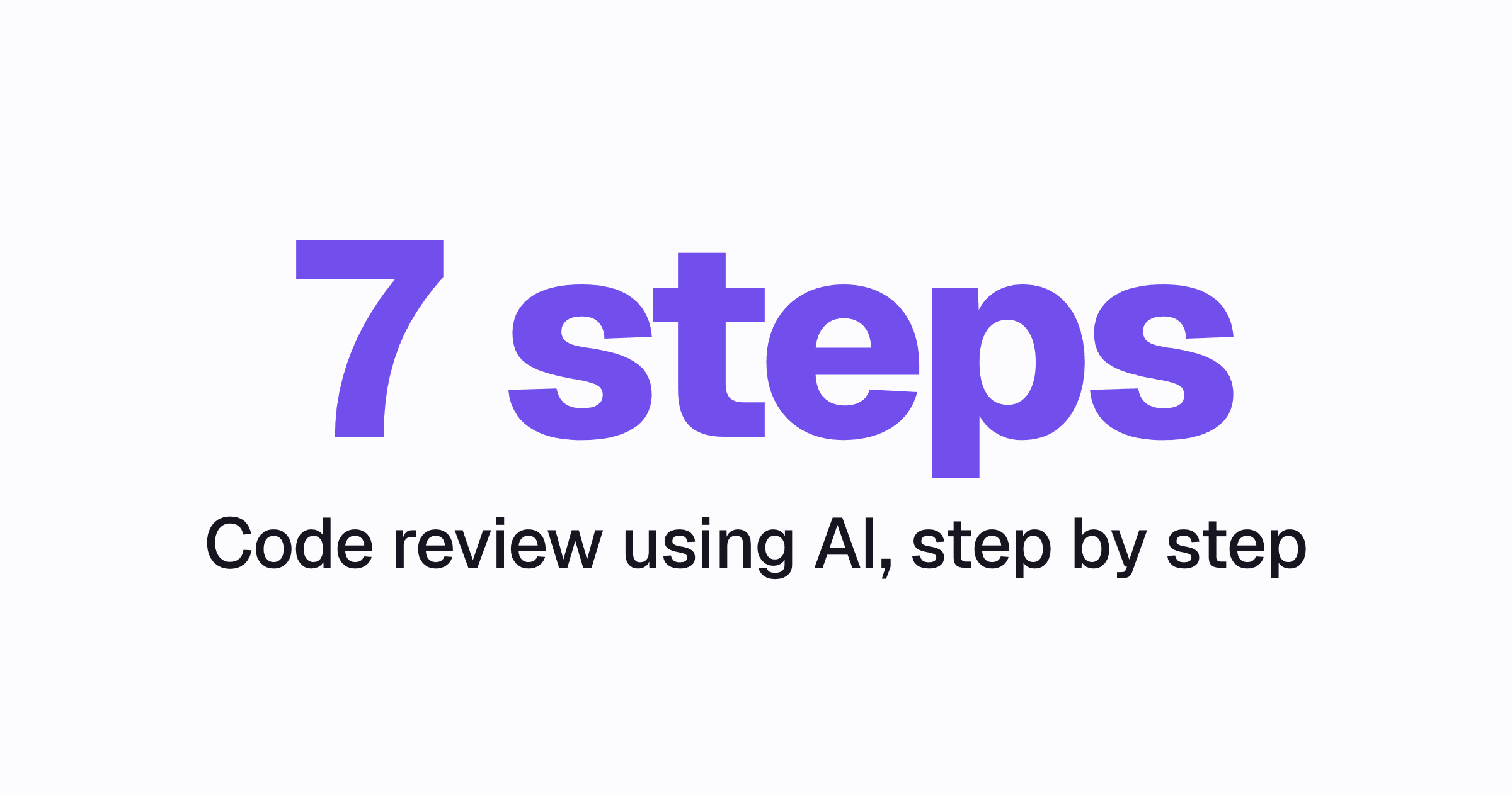 How to Do Code Review Using AI: 7 Steps