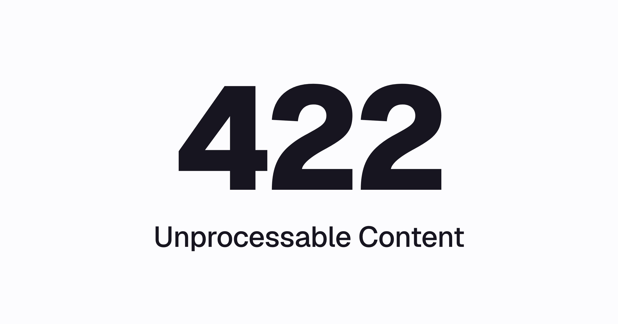 The number 422 in large bold type with Unprocessable Content under it, centered on a light background