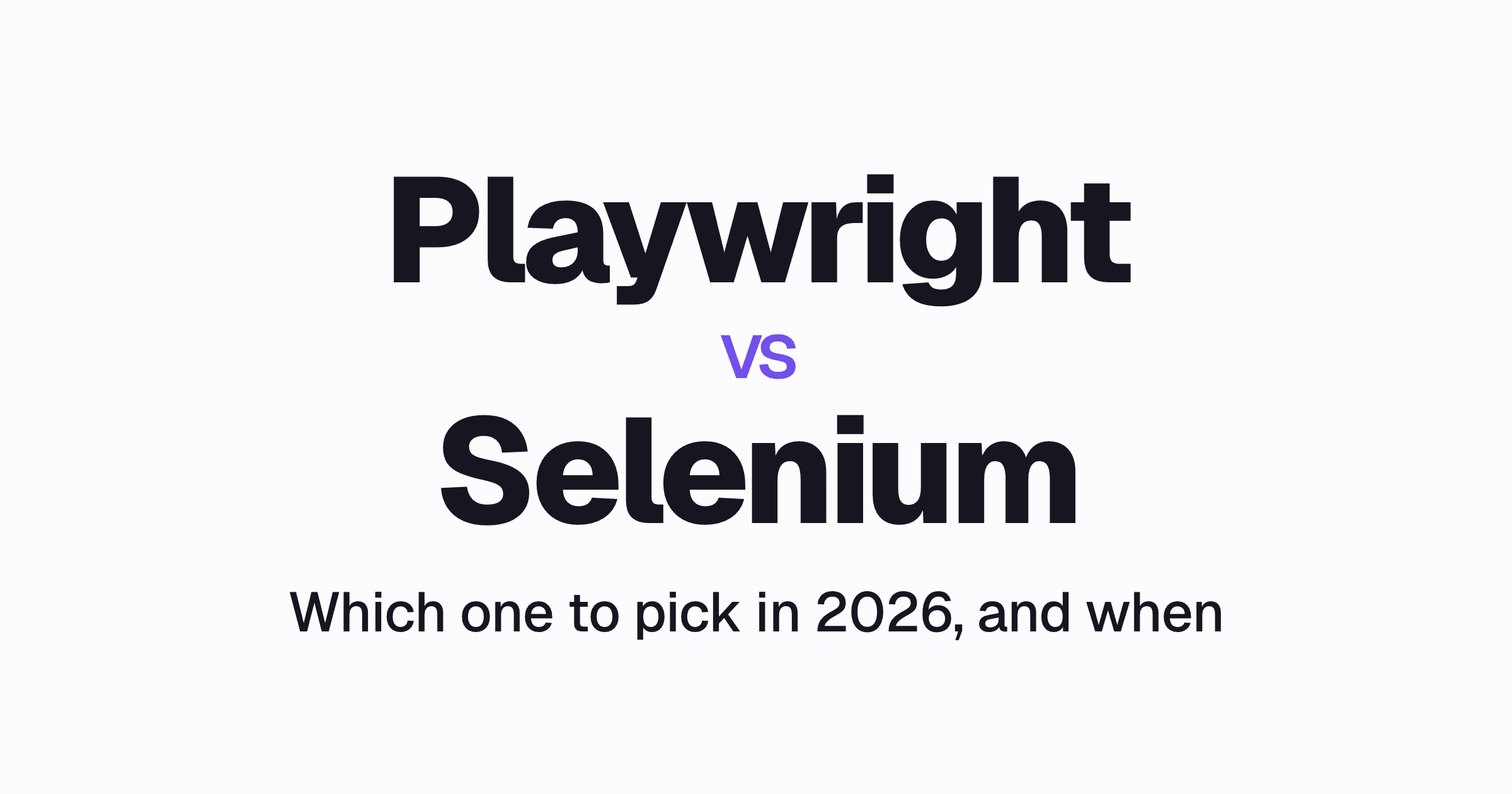 Playwright vs Selenium: Which Should You Choose in 2026?