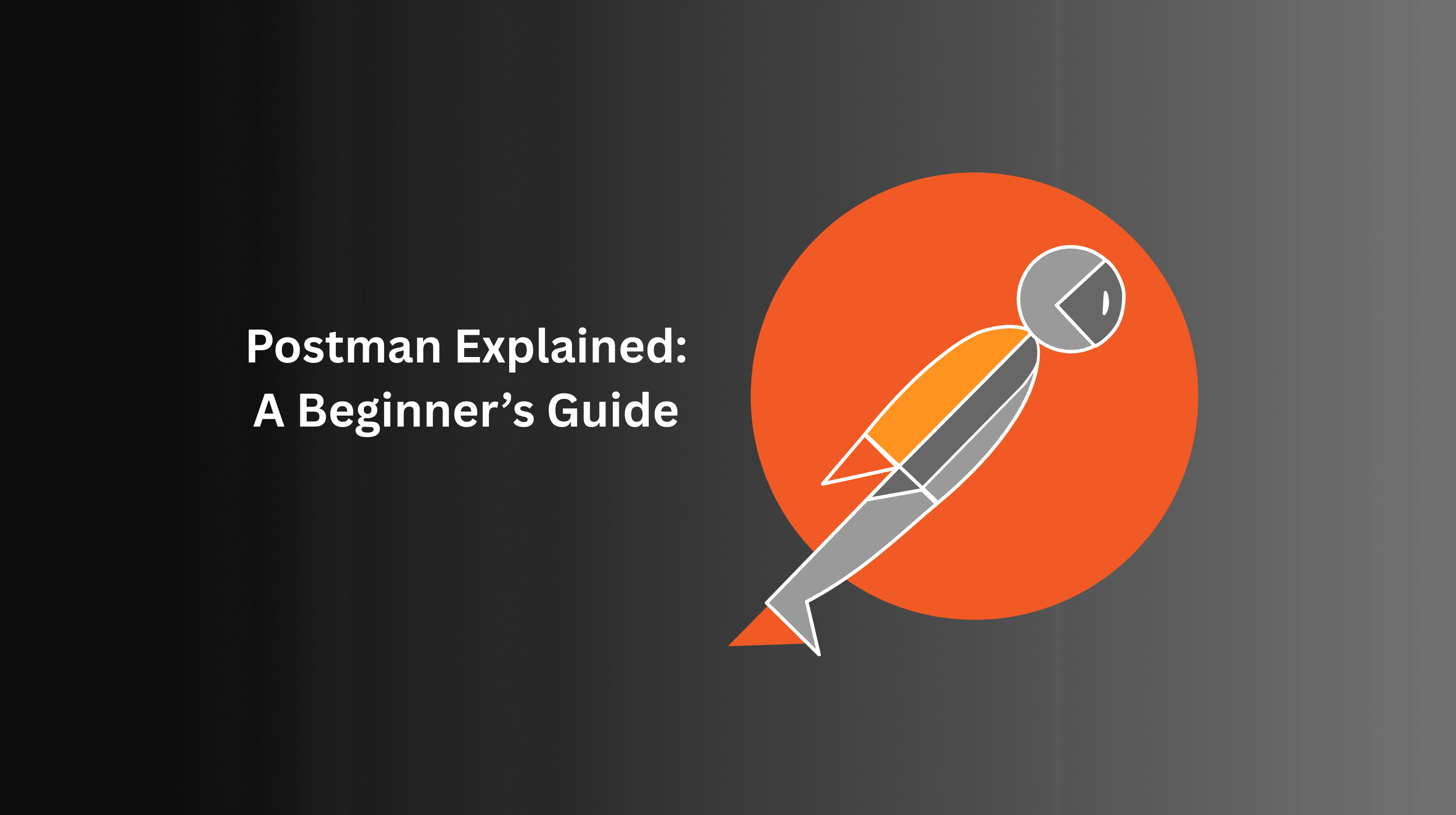 Postman expliqué : Guide pour débutants