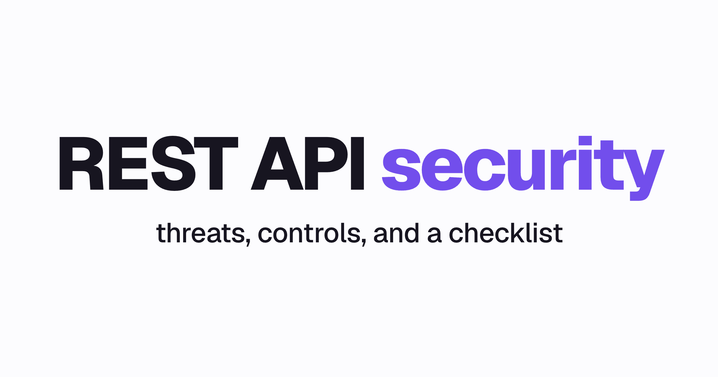The words REST API security above threats, controls, and a checklist