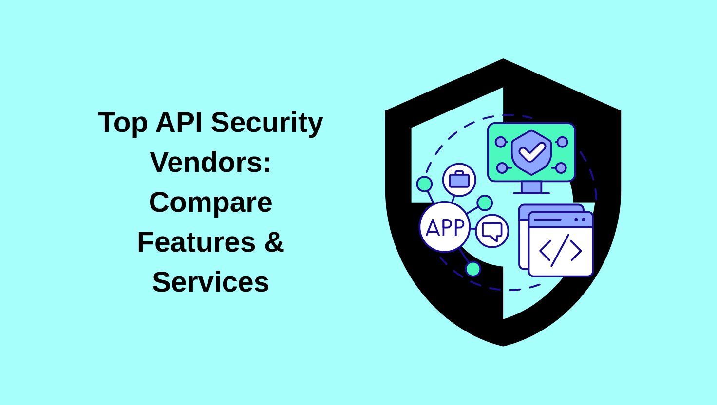 Top API Security Vendors: Compare Features & Services